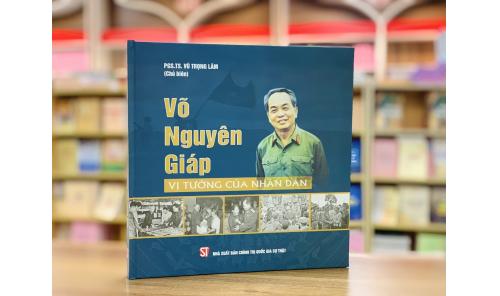 Võ Nguyên Giáp - Vị tướng của nhân dân