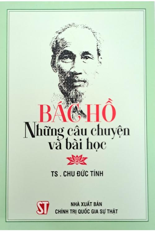 Bác Hồ - Những câu chuyện và bài học
