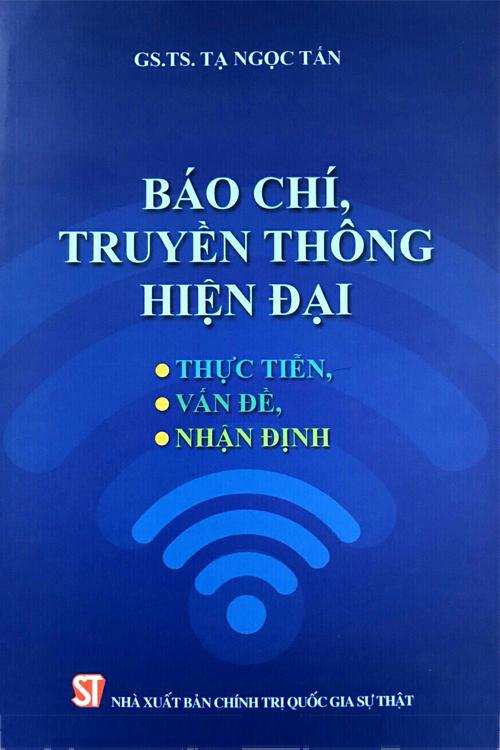 Báo chí, truyền thông hiện đại: Thực tiễn, vấn đề, nhận định