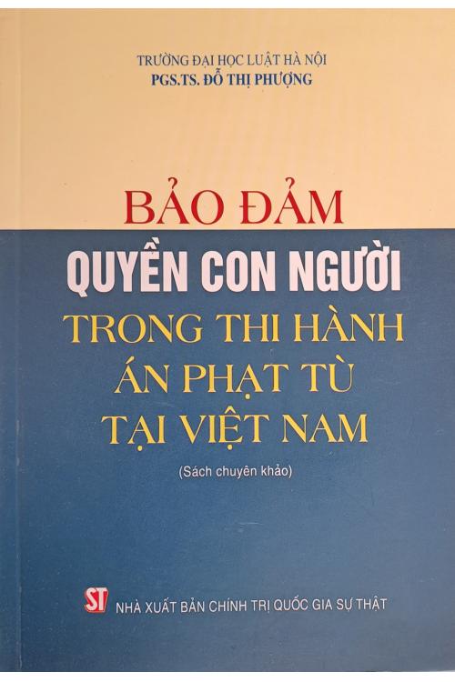 Bảo đảm quyền con người trong thi hành án phạt tù tại Việt Nam