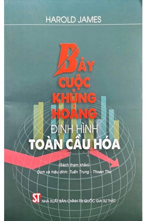 Bảy cuộc khủng hoảng định hình toàn cầu hóa