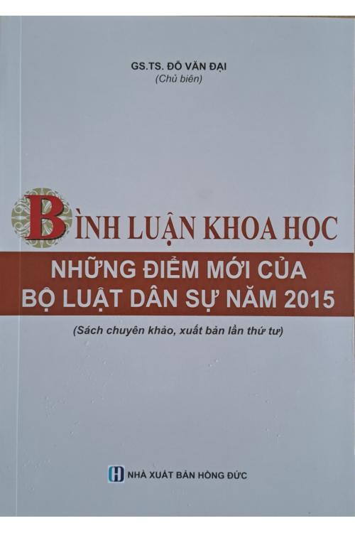 Bình luận khoa học những điểm mới của Bộ luật Dân sự năm 2015 (Sách chuyên khảo, tái bản lần thứ tư)