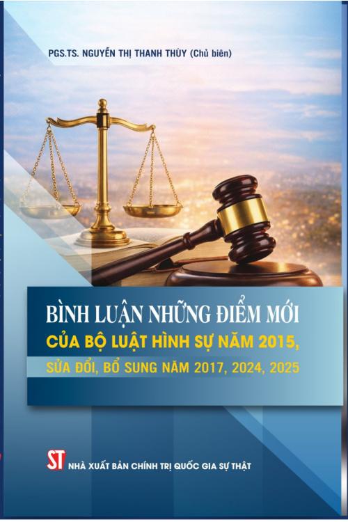 Bình luận những điểm mới của Bộ luật Hình sự năm 2015, sửa đổi, bổ sung năm 2017, 2024, 2025