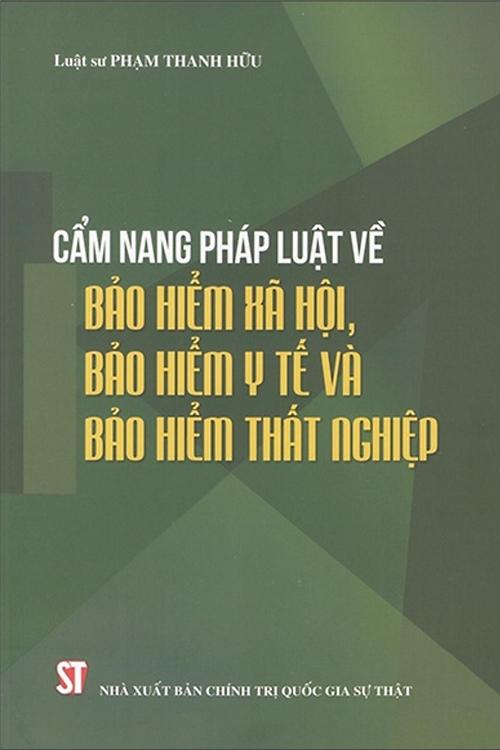 Cẩm nang pháp luật về bảo hiểm xã hội, bảo hiểm y tế và bảo hiểm thất nghiệp