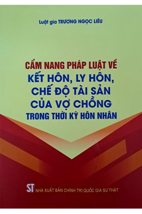 Cẩm nang pháp luật về kết hôn, ly hôn, chế độ tài sản của vợ chồng trong thời kỳ hôn nhân