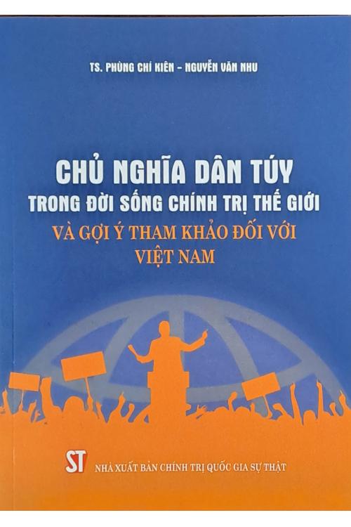 Chủ nghĩa dân túy trong đời sống chính trị thế giới và gợi ý tham khảo đối với Việt Nam