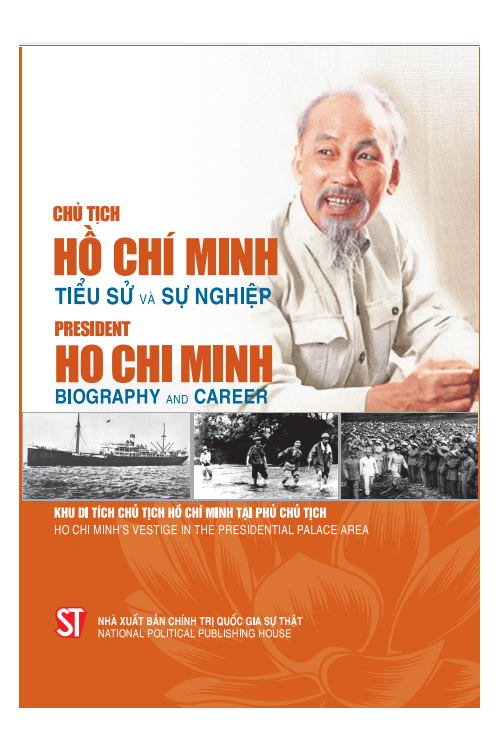 Chủ tịch Hồ Chí Minh - Tiểu sử và sự nghiệp. President Ho Chi Minh - Biography and career
