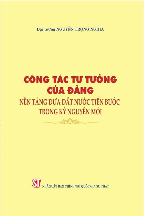 Công tác tư tưởng của Đảng, nền tảng đưa đất nước tiến bước trong kỷ nguyên mới