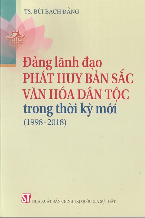 Đảng lãnh đạo phát huy bản sắc văn hóa dân tộc trong thời kỳ mới (1998- 2018)