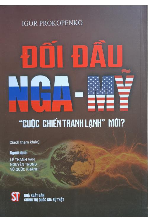 Đối đầu Nga - Mỹ: Cuộc chiến tranh lạnh mới?