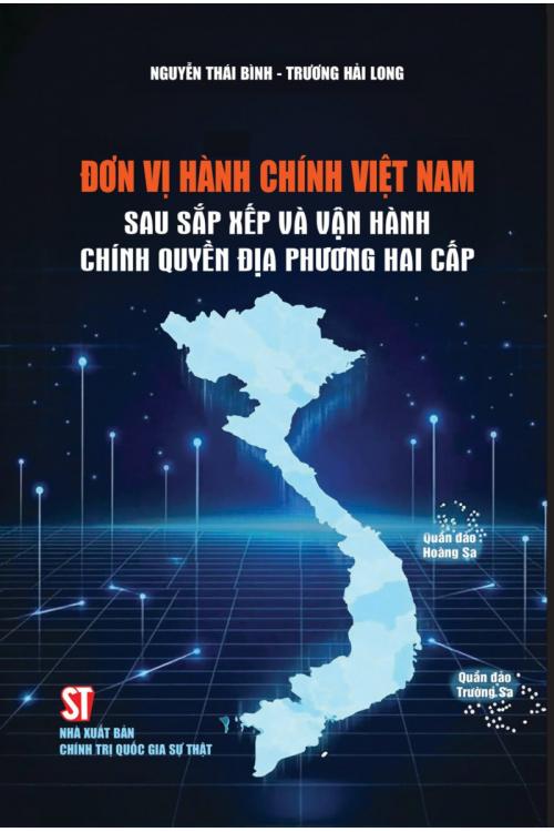 Đơn vị hành chính Việt Nam sau sắp xếp và vận hành chính quyền địa phương hai cấp