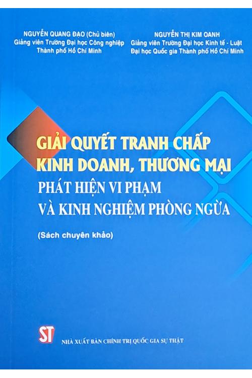 Giải quyết tranh chấp kinh doanh, thương mại - Phát hiện vi phạm và kinh nghiệm phòng ngừa (Sách chuyên khảo)