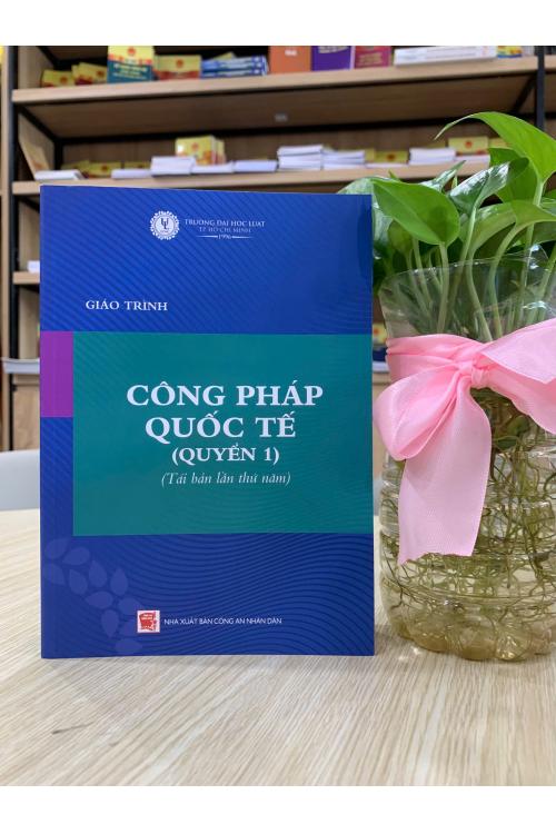 Giáo trình Công pháp quốc tế (Quyển 1), (Tái bản lần thứ năm)