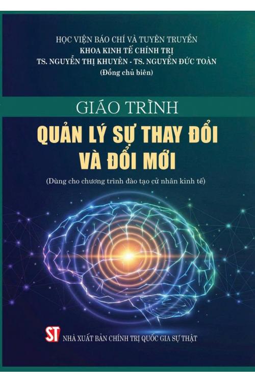 Giáo trình Quản lý sự thay đổi và đổi mới (Dùng cho chương trình đào tạo cử nhân kinh tế)