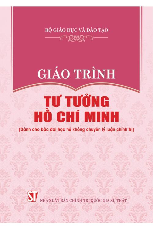 Giáo trình tư tưởng Hồ Chí Minh (Dành cho bậc đại học không chuyên lý luận chính trị)