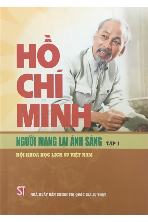 Hồ Chí Minh - Người mang lại ánh sáng (Tập 1)