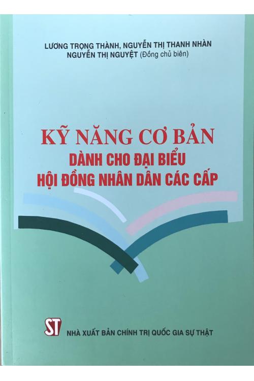 Kỹ năng cơ bản dành cho đại biểu Hội đồng nhân dân các cấp