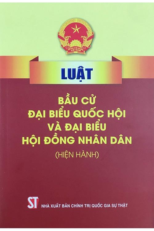 Luật bầu cử đại biểu Quốc hội và đại biểu Hội đồng nhân dân (hiện hành)