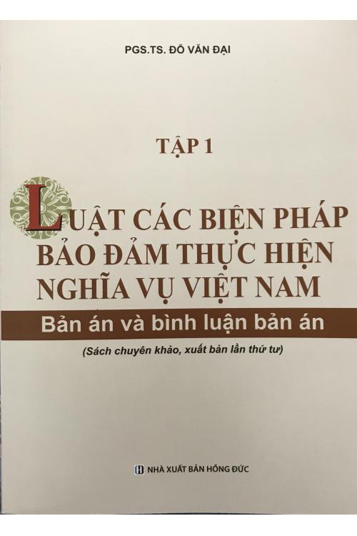 Luật các biện pháp bảo đảm thực hiện nghĩa vụ Việt Nam - Bản án và bình luận bản án (Tập 1)