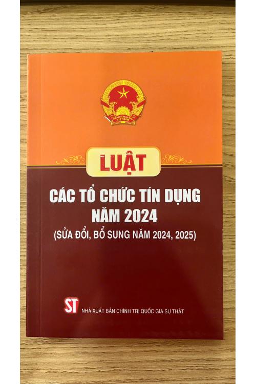 Luật các tổ chức tín dụng năm 2024 (Sửa đổi, bổ sung năm 2024, 2025)