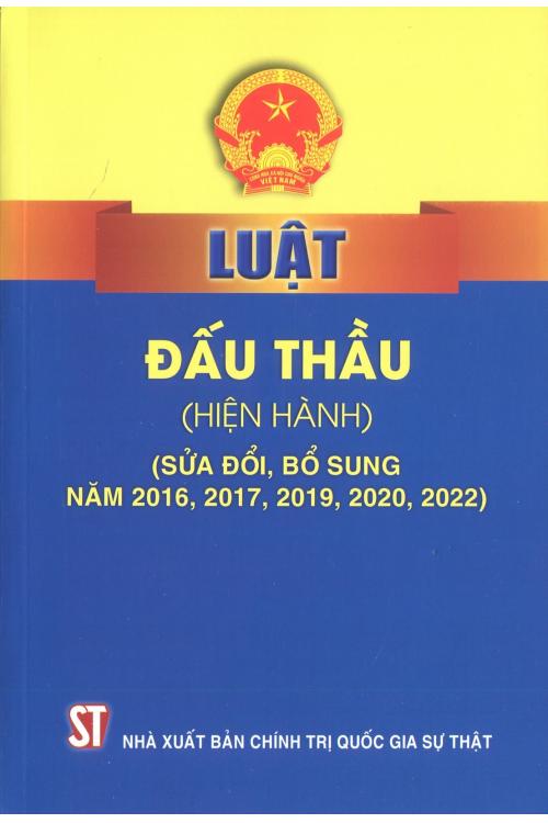 Luật Đấu thầu (Hiện hành) (sửa đổi, bổ sung năm 2016, 2017, 2019, 2020, 2022)