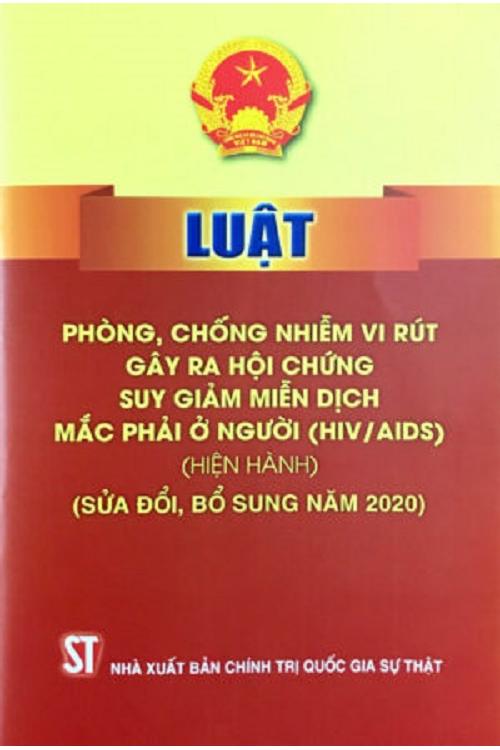 Luật phòng, chống nhiễm vi rút gây ra hội chứng suy giảm miễn dịch mắc phải ở người (HIV/AIDS) (hiện hành) (sửa đổi, bổ sung năm 2020)