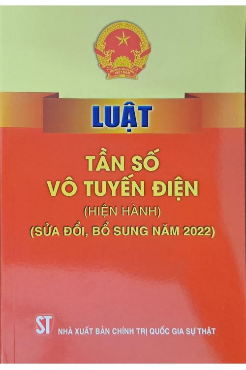 Luật Tần số vô tuyến điện (Hiện hành) (Sửa đổi, bổ sung năm 2022)