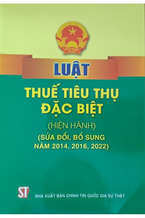 Luật Thuế tiêu thụ đặc biệt (Hiện hành) (Sửa đổi, bổ sung năm 2014, 2016, 2022)