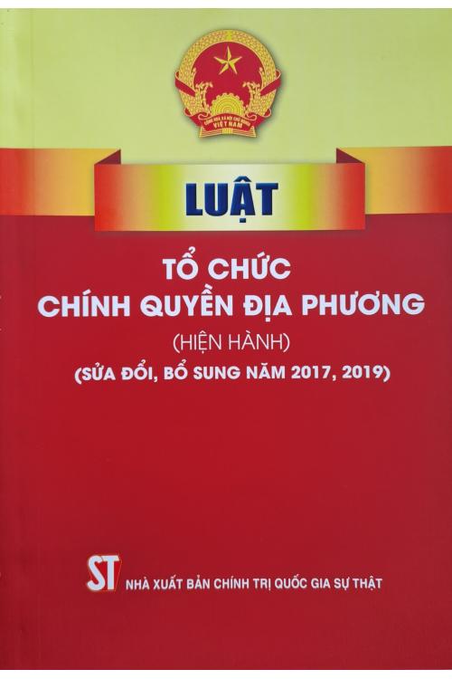 Luật tổ chức chính quyền địa phương (Hiện hành) (Sửa đổi, bổ sung năm 2017, 2019)