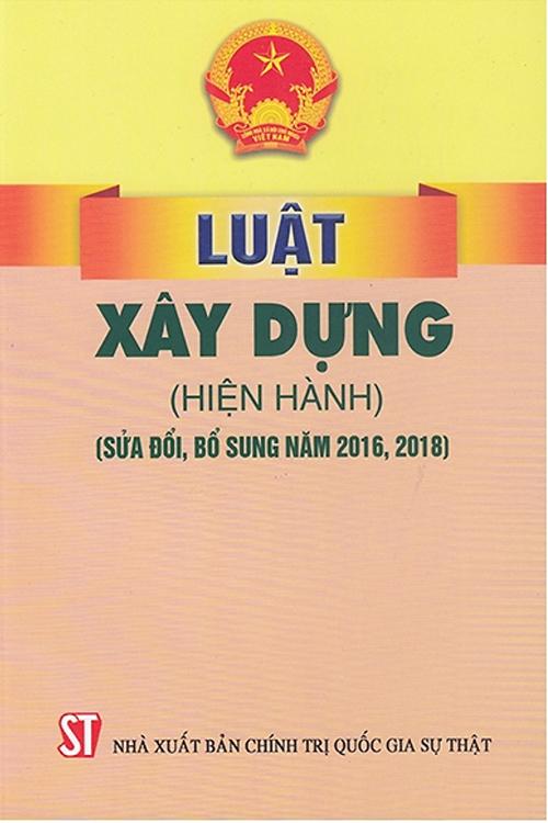 Luật xây dựng (hiện hành) (sửa đổi, bổ sung năm  2016, 2018)