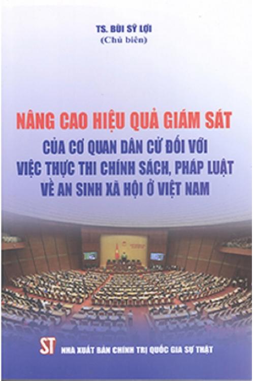 Nâng cao hiệu quả giám sát của cơ quan dân cử đối với việc thực thi chính sách, pháp luật về an sinh xã hội ở Việt Nam