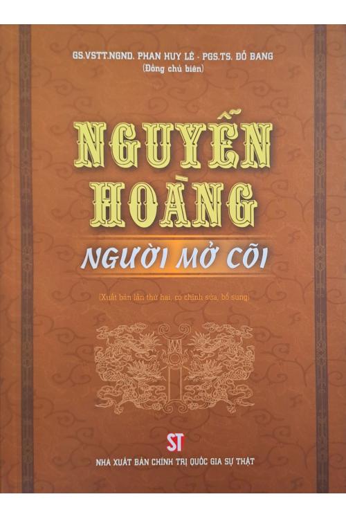 Nguyễn Hoàng - Người mở cõi (Xuất bản lần thứ ba)