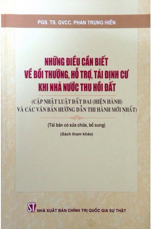 Những điều cần biết về bồi thường, hỗ trợ, tái định cư khi Nhà nước thu hồi đất (Cập nhật Luật đất đai (hiện hành) và các văn bản hướng dẫn thi hành mới nhất)