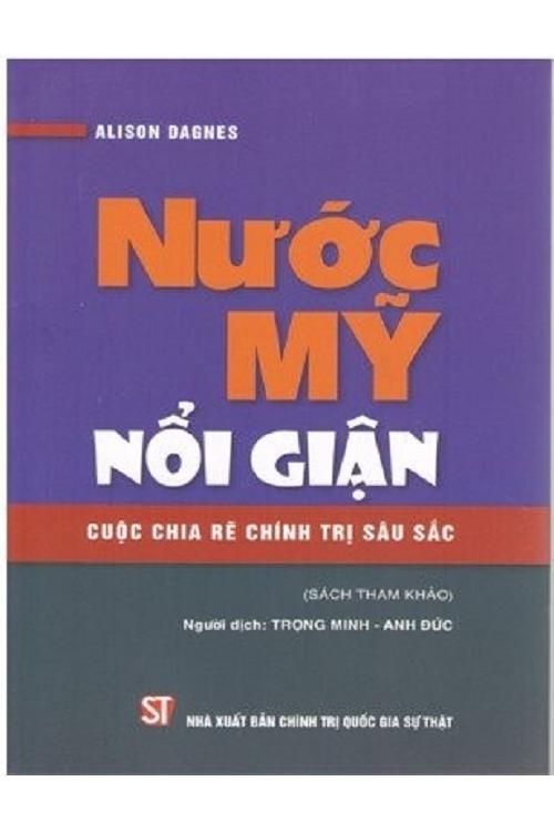 Nước Mỹ nổi giận - Cuộc chia rẽ chính trị sâu sắc (Sách tham khảo)