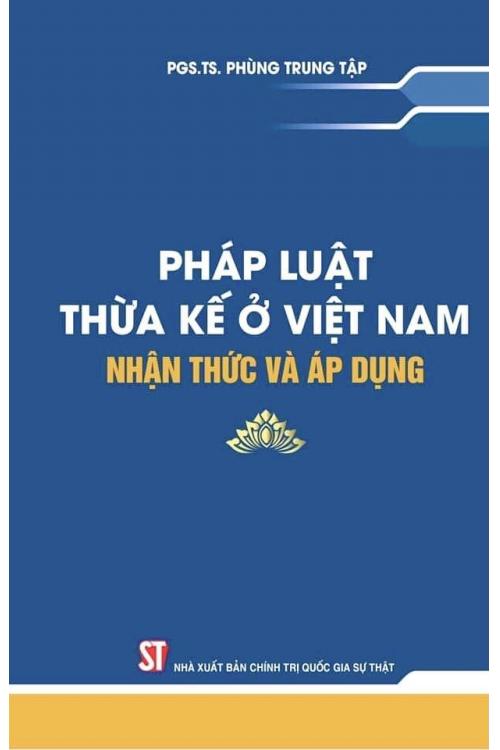 Pháp luật thừa kế ở Việt Nam - Nhận thức và áp dụng