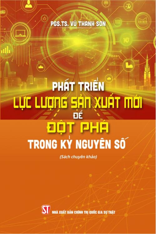 Phát triển lực lượng sản xuất mới để đột phá trong kỷ nguyên số (Sách chuyên khảo)