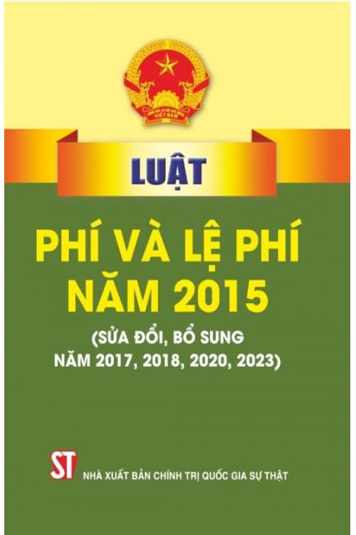 Phí và lệ phí năm 2015 (sửa đổi, bổ sung năm 2017, 2018, 2020, 2023)