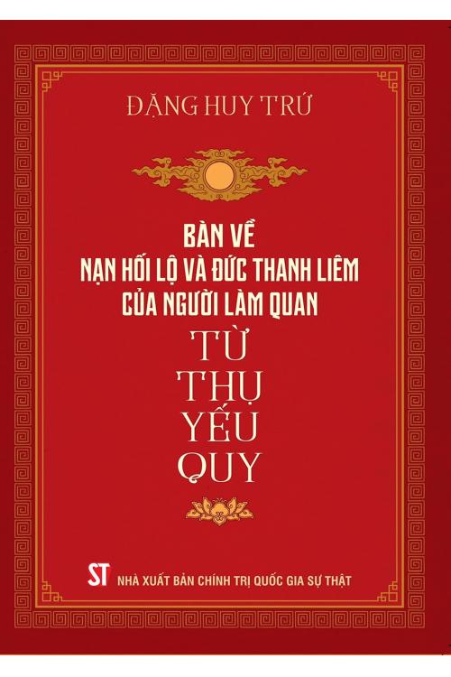 Bàn về nạn hối lộ và đức thanh liêm của người làm quan - Từ thụ yếu quy