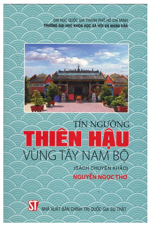 Tín Ngưỡng Thiên Hậu Vùng Tây Nam Bộ (Sách chuyên khảo)