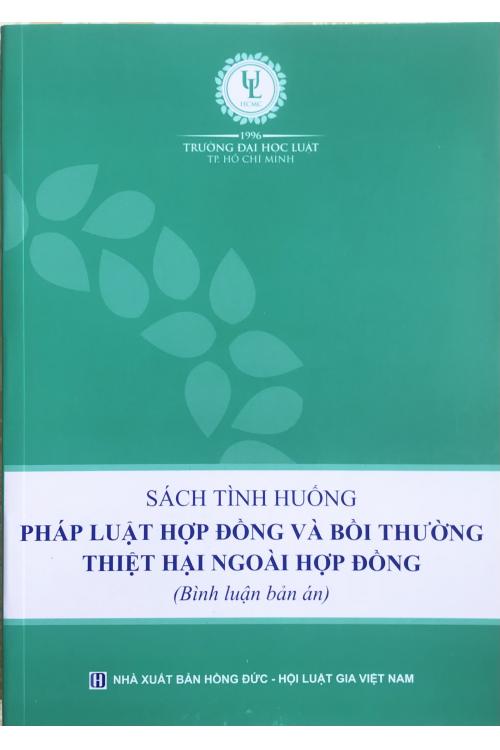 Sách tình huống pháp luật hợp đồng và bồi thường thiệt hại ngoài hợp đồng (Bình luận bản án)