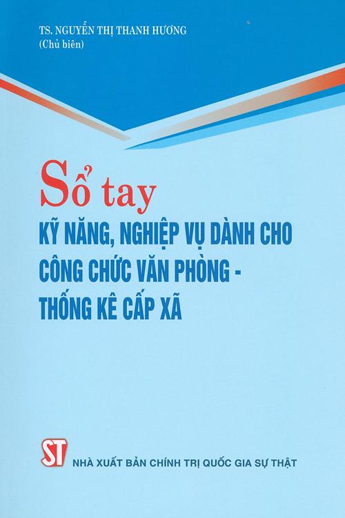 Sổ tay kỹ năng, nghiệp vụ dành cho công chức văn phòng - thống kê cấp xã