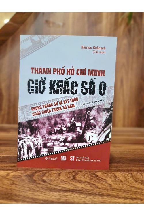 Thành phố Hồ Chí Minh - Giờ khắc số 0 - Những phóng sự về kết thúc cuộc chiến tranh 30 năm