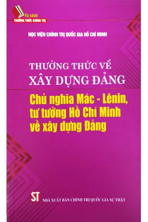 Thường thức về xây dựng Đảng chủ nghĩa Mác- Lenin, tư tưởng Hồ Chí Minh về xây dựng Đảng