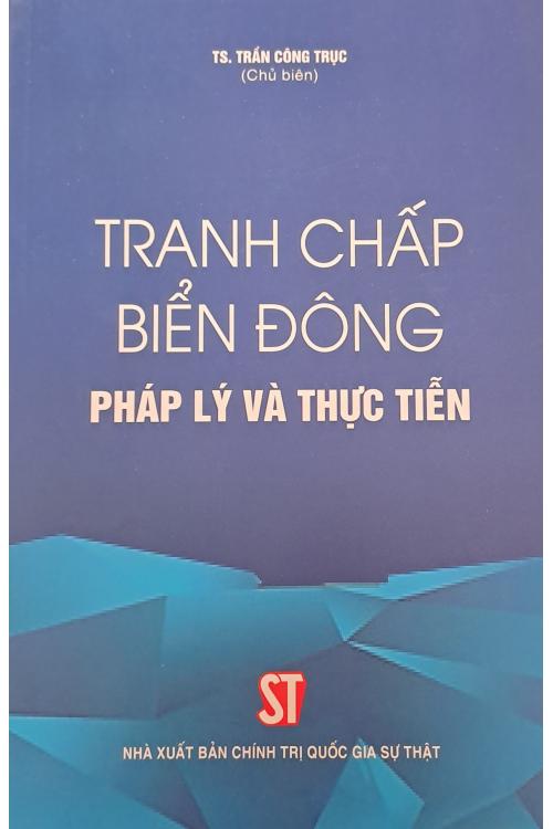 Tranh chấp biển Đông: Pháp lý và thực tiễn