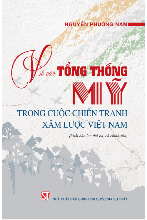 Về các Tổng thống Mỹ trong cuộc chiến tranh xâm lược Việt Nam (Xuất bản lần thứ ba, có sửa chữa)