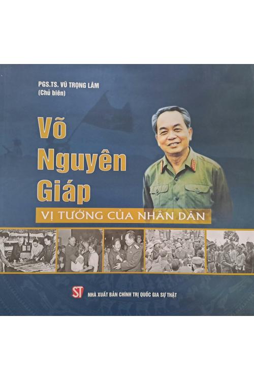 Võ Nguyên Giáp - Vị tướng của nhân dân