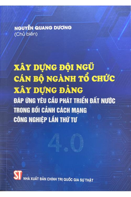 Xây dựng đội ngũ cán bộ ngành tổ chức xây dựng đảng đáp ứng yêu cầu phát triển đất nước trong bối cảnh cách mạng công nghiệp lần thứ tư