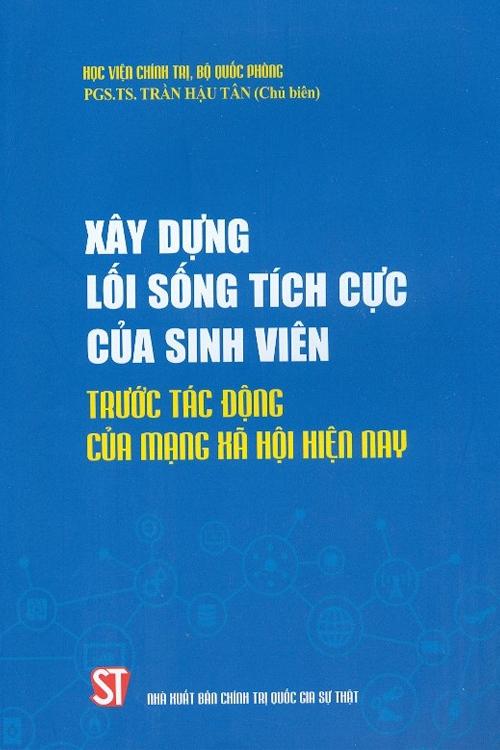 Xây dựng lối sống tích cực của sinh viên trước tác động của mạng xã hội hiện nay