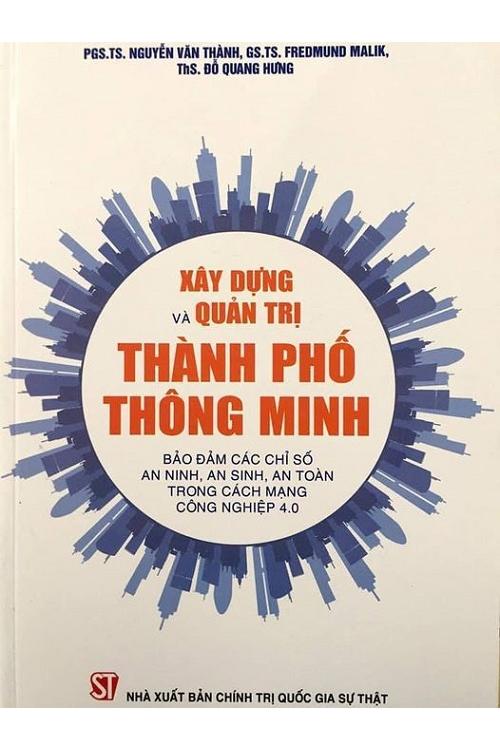 Xây dựng và quản trị thành phố thông minh bảo đảm các chỉ số an sinh, an toàn trong Cách mạng công nghiệp 4.0